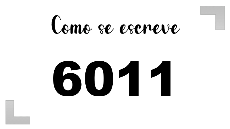 Como se Escreve 6011