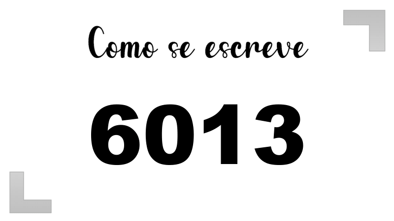Como se Escreve 6013