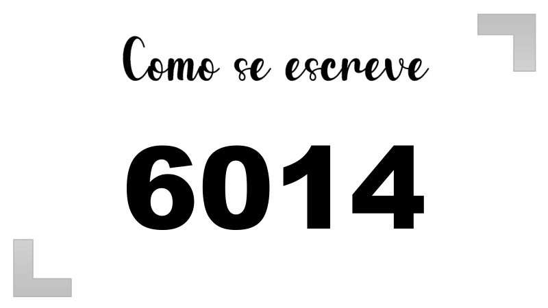 Como se Escreve 6014