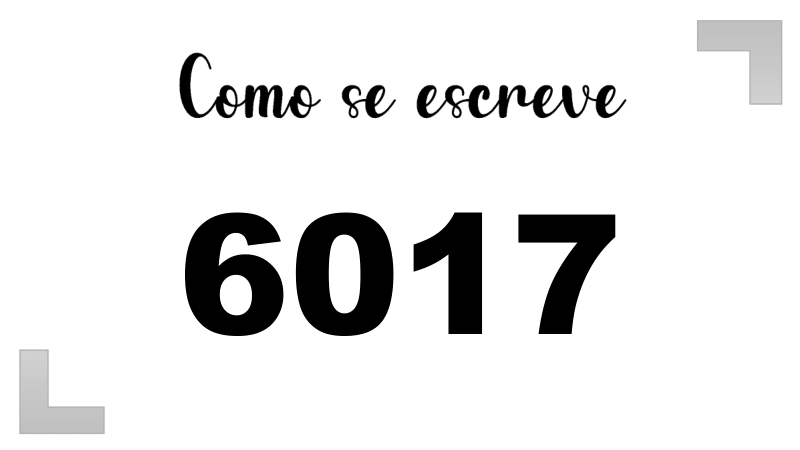 Como se Escreve 6017