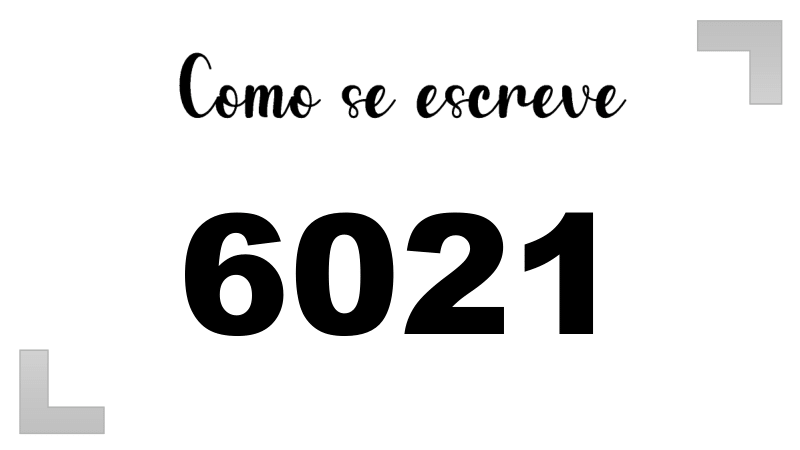 Como se Escreve 6021
