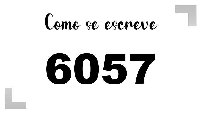Como se Escreve 6057
