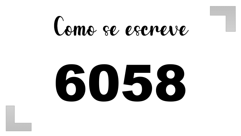 Como se Escreve 6058