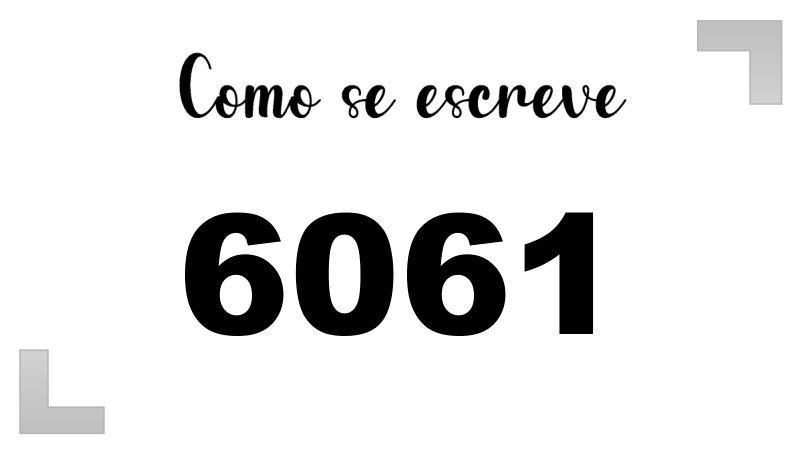 Como se Escreve 6061