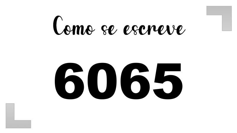 Como se Escreve 6065