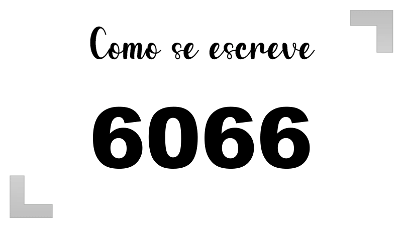 Como se Escreve 6066