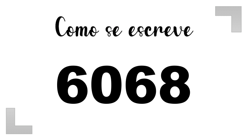 Como se Escreve 6068