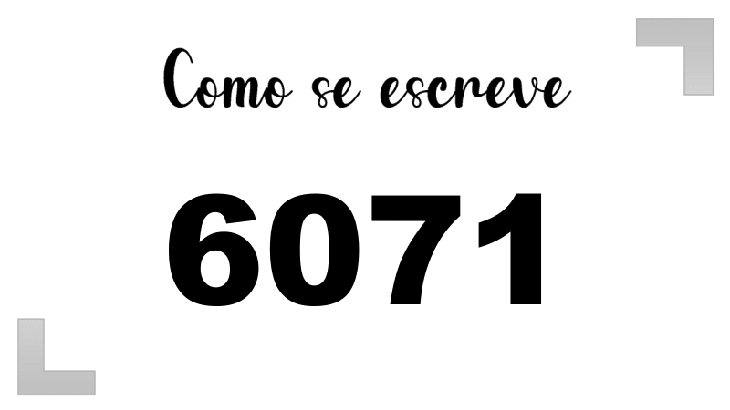 Como se Escreve 6071