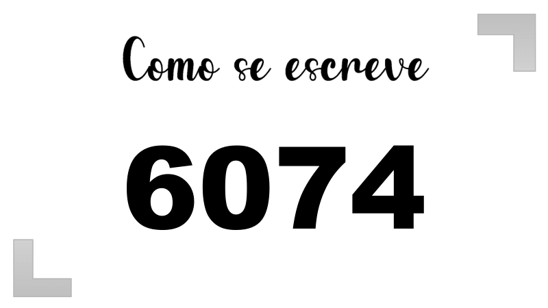 Como se Escreve 6074