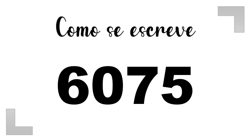 Como se Escreve 6075