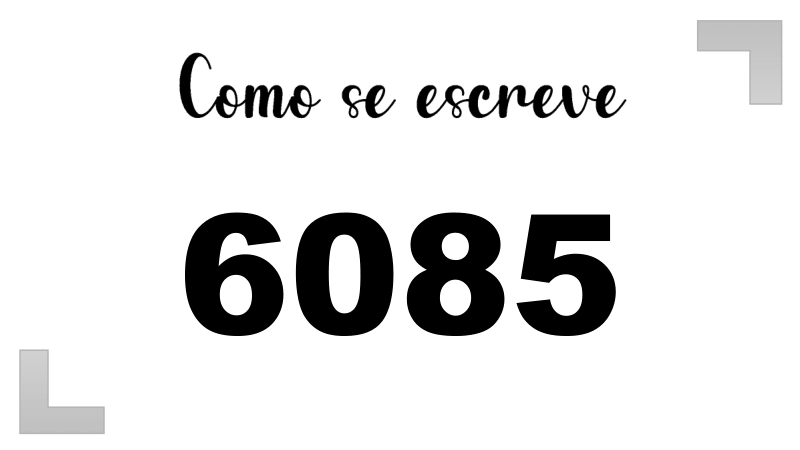 Como se Escreve 6085