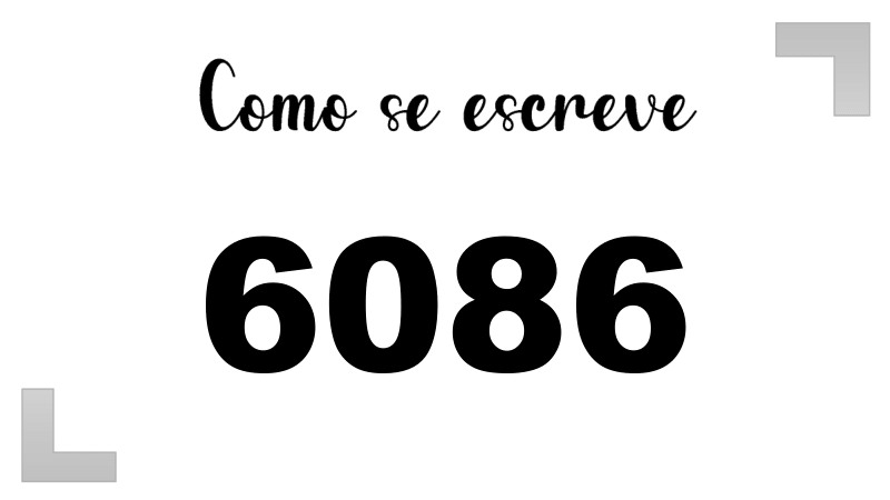 Como se Escreve 6086