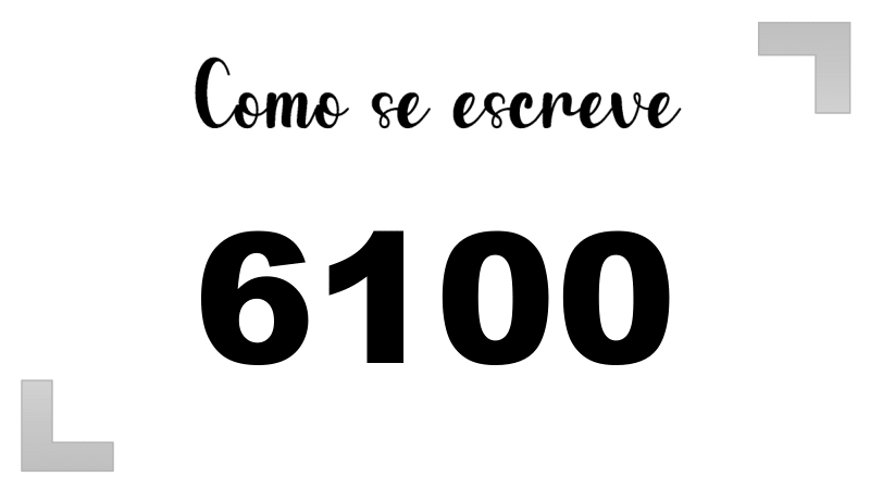 Como se Escreve 6100