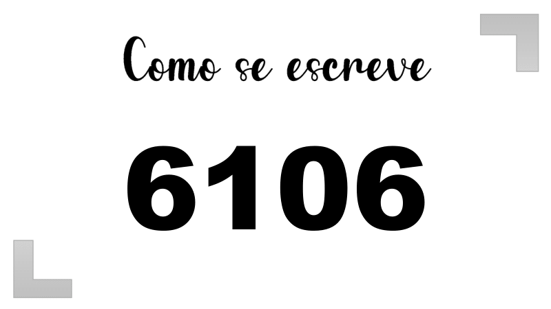 Como se Escreve 6106