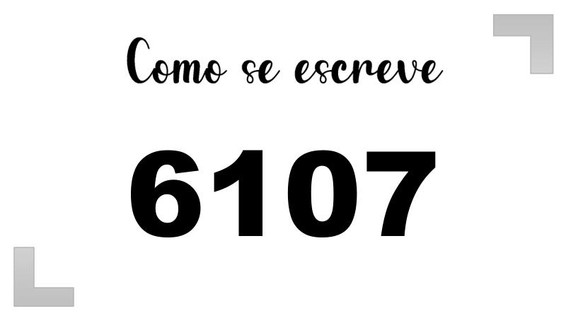 Como se Escreve 6107