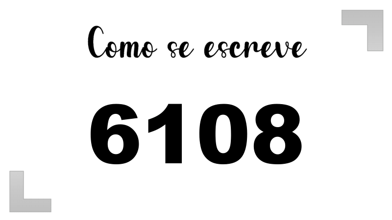 Como se Escreve 6108