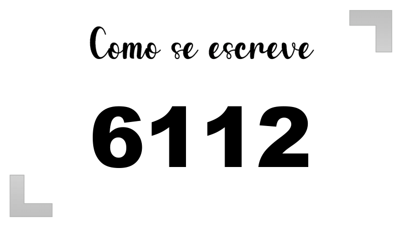 Como se Escreve 6112