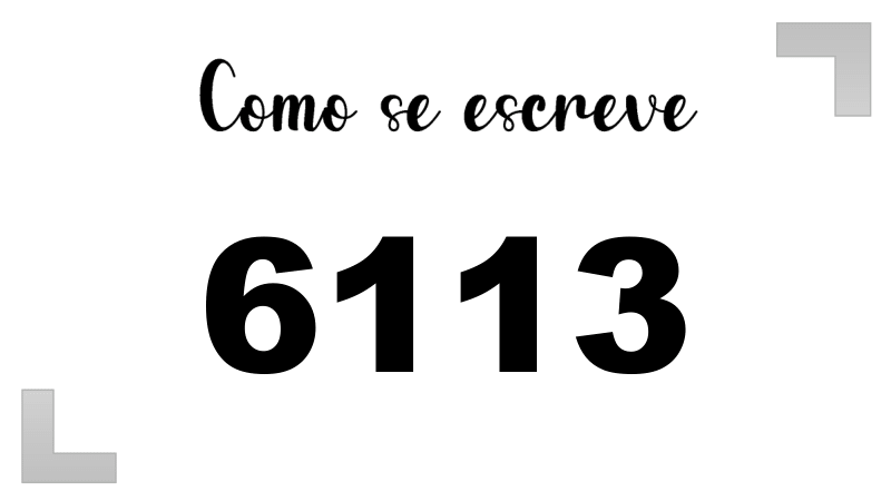 Como se Escreve 6113