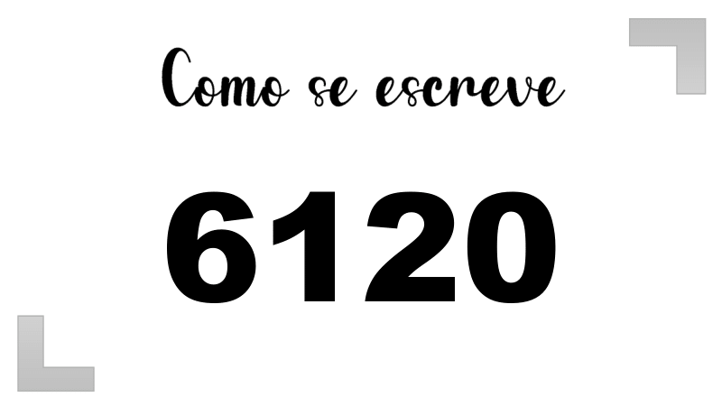 Como se Escreve 6120