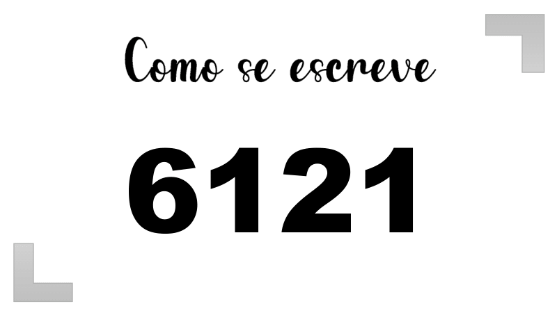 Como se Escreve 6121