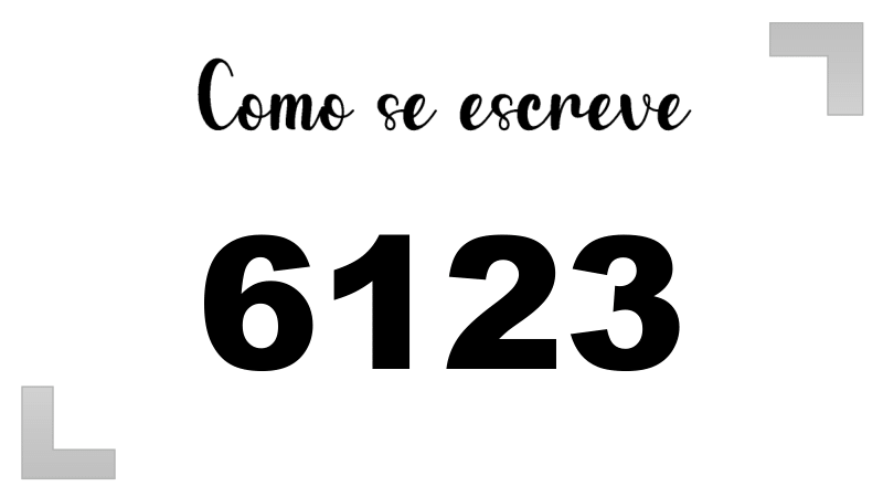 Como se Escreve 6123