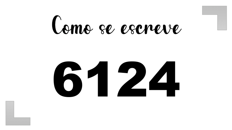 Como se Escreve 6124