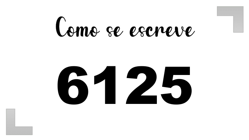 Como se Escreve 6125