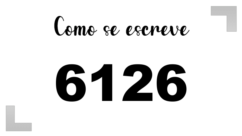 Como se Escreve 6126