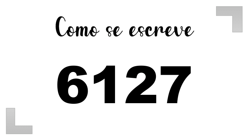 Como se Escreve 6127