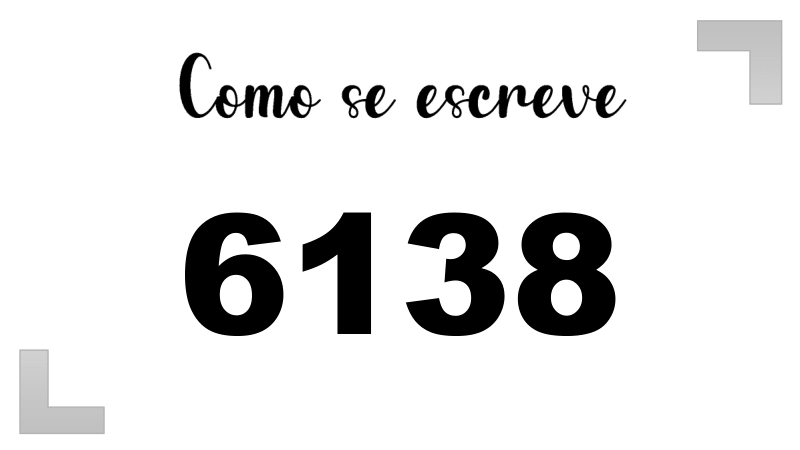 Como se Escreve 6138