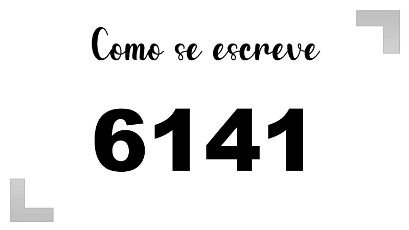 Como se Escreve 6141