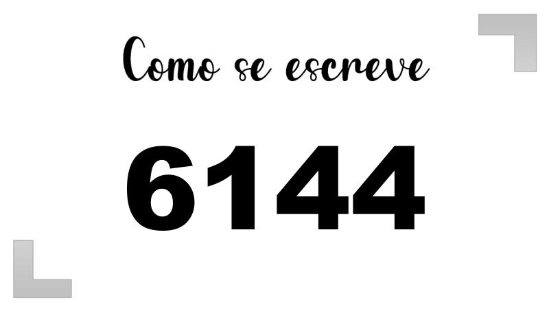 Como se Escreve 6144
