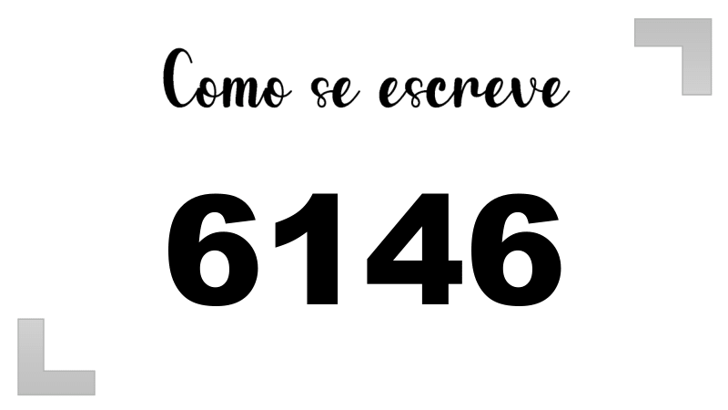 Como se Escreve 6146