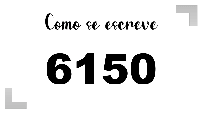 Como se Escreve 6150