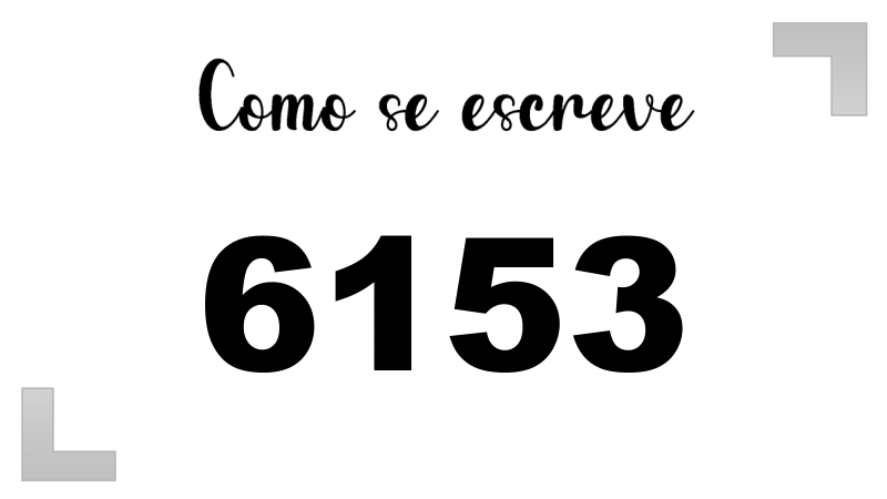 Como se Escreve 6153