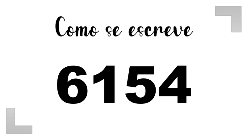 Como se Escreve 6154