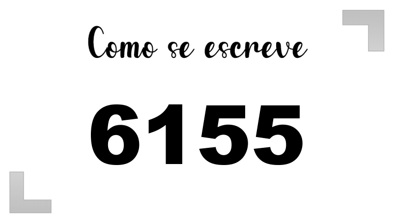Como se Escreve 6155