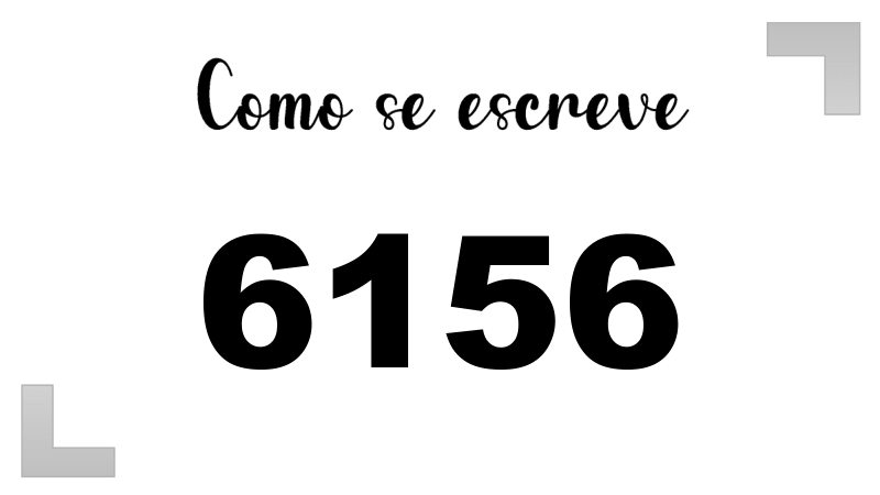 Como se Escreve 6156