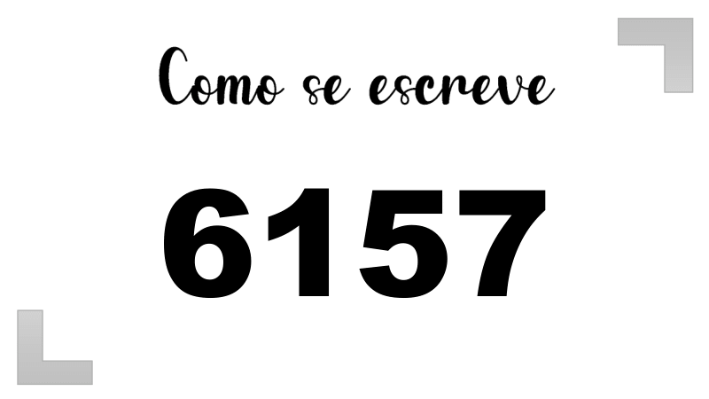 Como se Escreve 6157