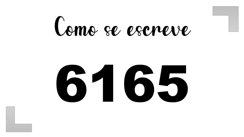 Como se Escreve 6165