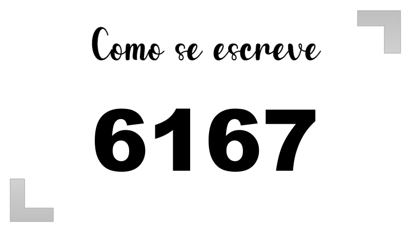 Como se Escreve 6167