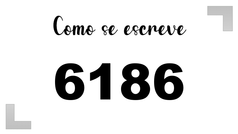 Como se Escreve 6186