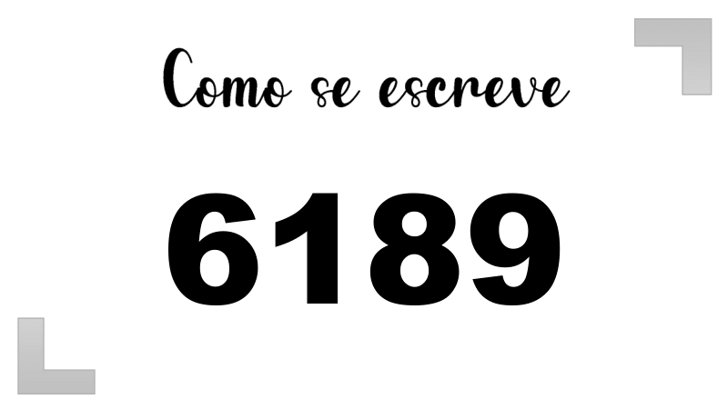 Como se Escreve 6189