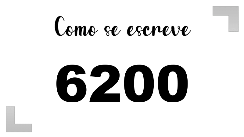 Como se Escreve 6200