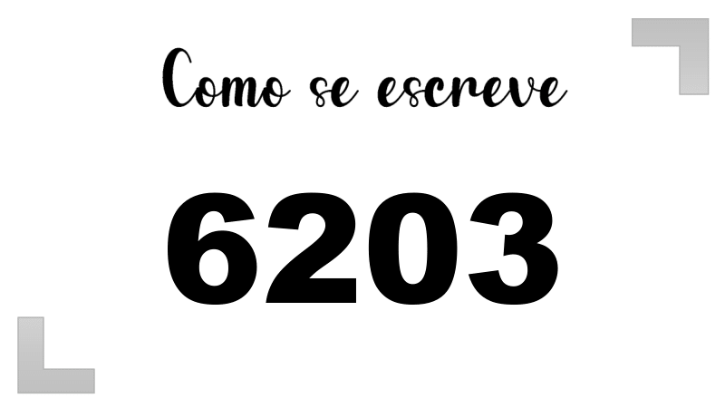 Como se Escreve 6203