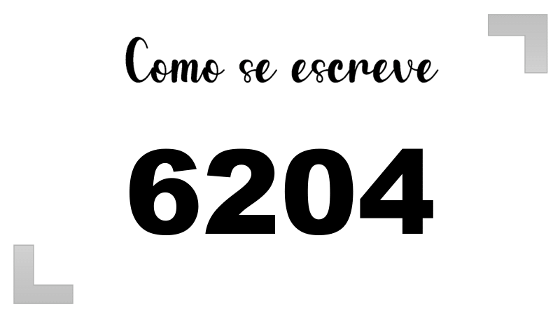 Como se Escreve 6204