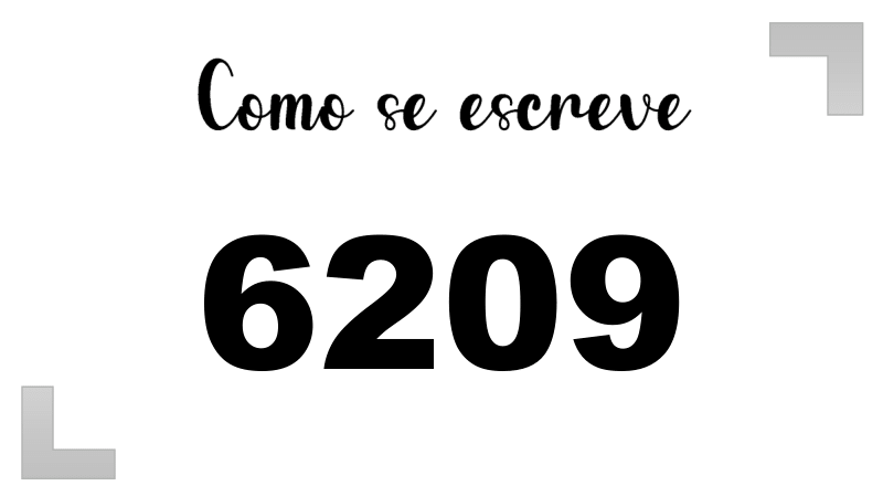 Como se Escreve 6209