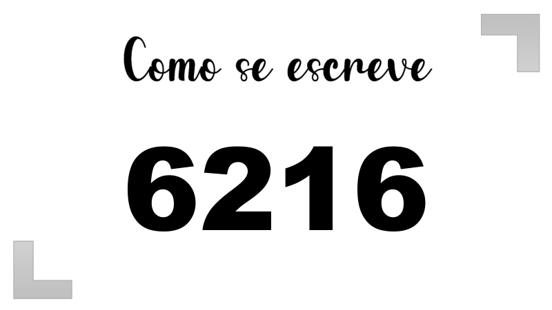 Como se Escreve 6216