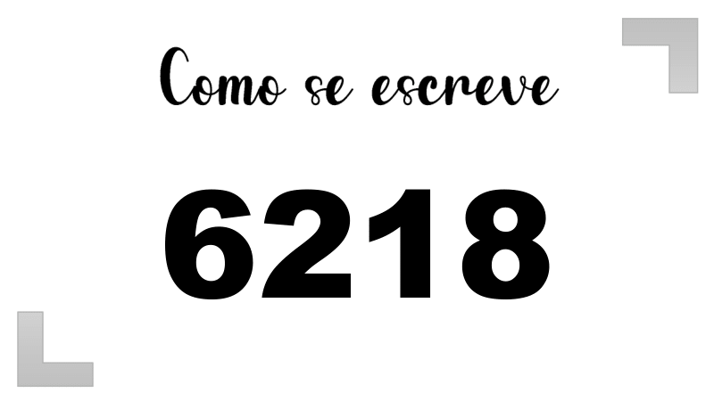 Como se Escreve 6218