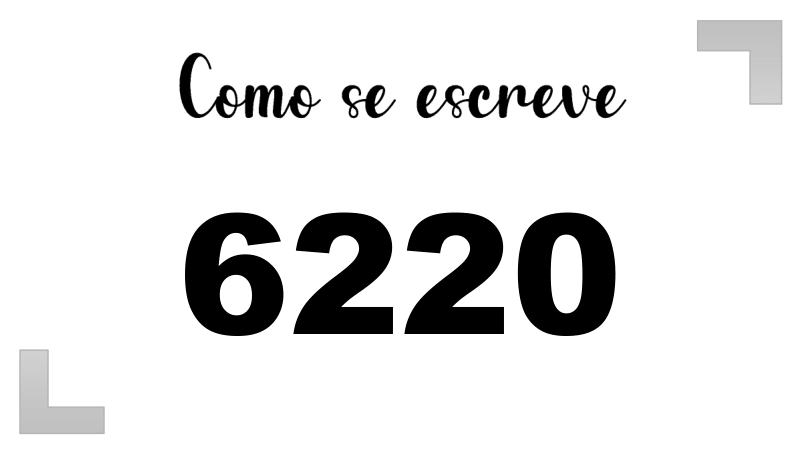 Como se Escreve 6220